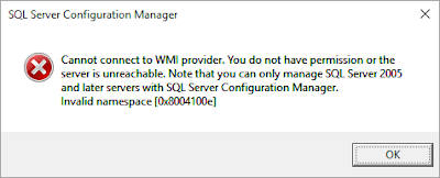 Cannot connect to WMI provider. You do not have permission or the server is unreachable. Note that you can only manage SQL Server 2005 and later servers with SQL Server Configuration Manager. Invalid namespace [0x8004100e]